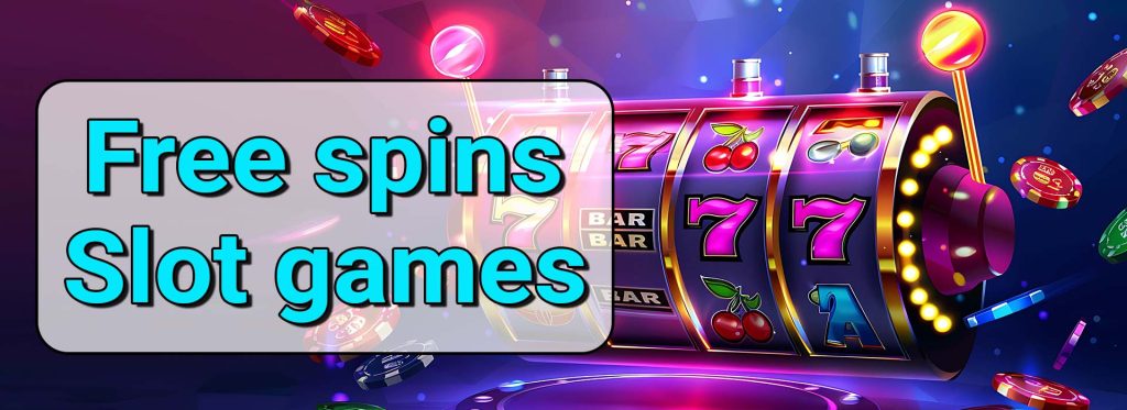 Free spins slot games